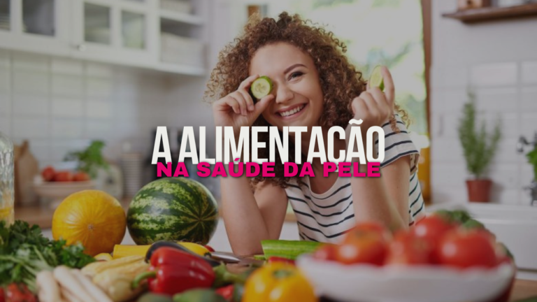 A importância da ALIMENTAÇÃO na saúde da pele