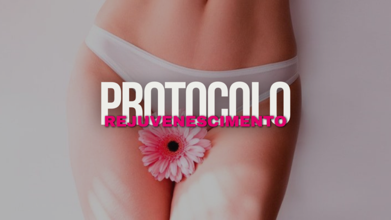 PROTOCOLO: REJUVENESCIMENTO INTIMO! como funciona? o que é?