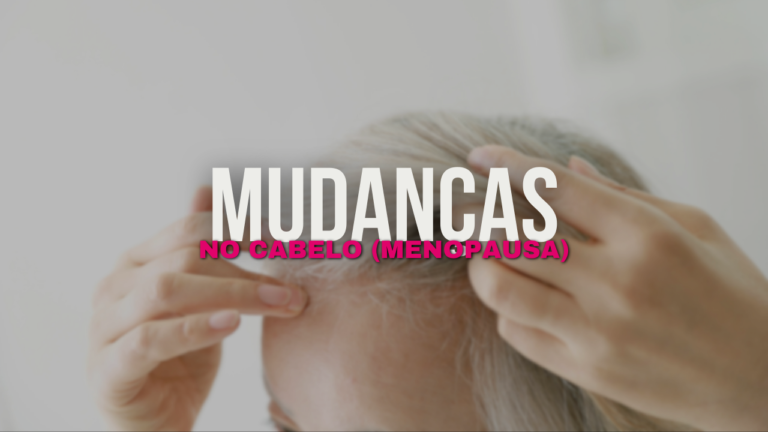 Como lidar com mudanças no cabelo durante a menopausa?