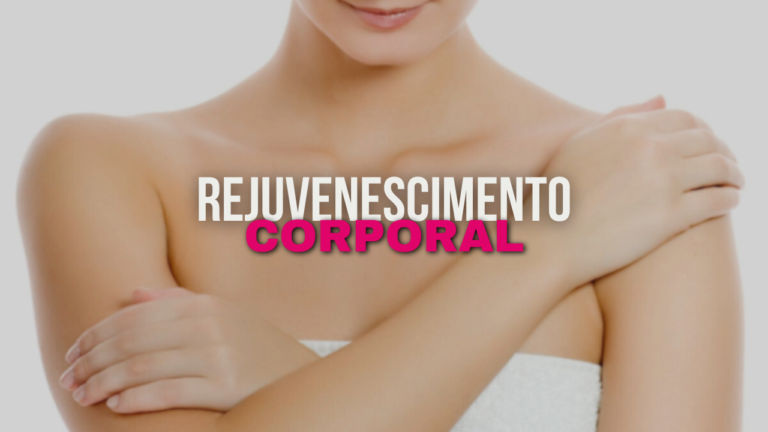 O que oferecer em tratamentos de rejuvenescimento corporal?